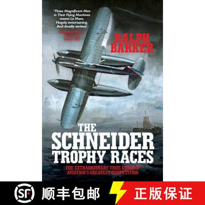 【3-4周达】The Schneider Trophy Races: The Extraordinary True Story of Aviation's Greatest Competition [9781909269873]