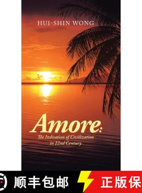【3-4周达】Amore: the Indication of Civilization in 22Nd Century [9781543753561]