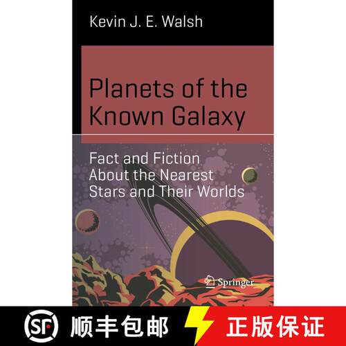 【3-4周达】Planets of the Known Galaxy : Fact and Fiction About the Nearest Stars and Their Worlds [9783031682179]
