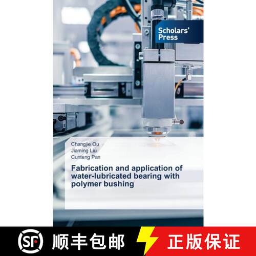 预订 Fabrication and application of water-lubricated bearing with polymer bushing [9786206771036]