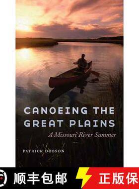 【3-4周达】Canoeing the Great Plains: A Missouri River Summer [9780803271883]