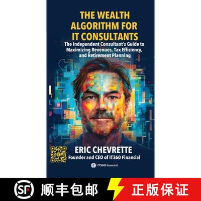 【3-4周达】精装 The Wealth Algorithm for IT Consultants: The Independent Consultant's Guide to Maximi... [9781988179704]