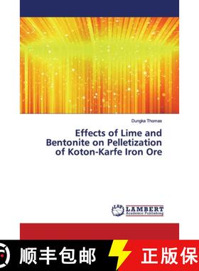 预订 Effects of Lime and Bentonite on Pelletization of Koton-Karfe Iron Ore [9786139447398]