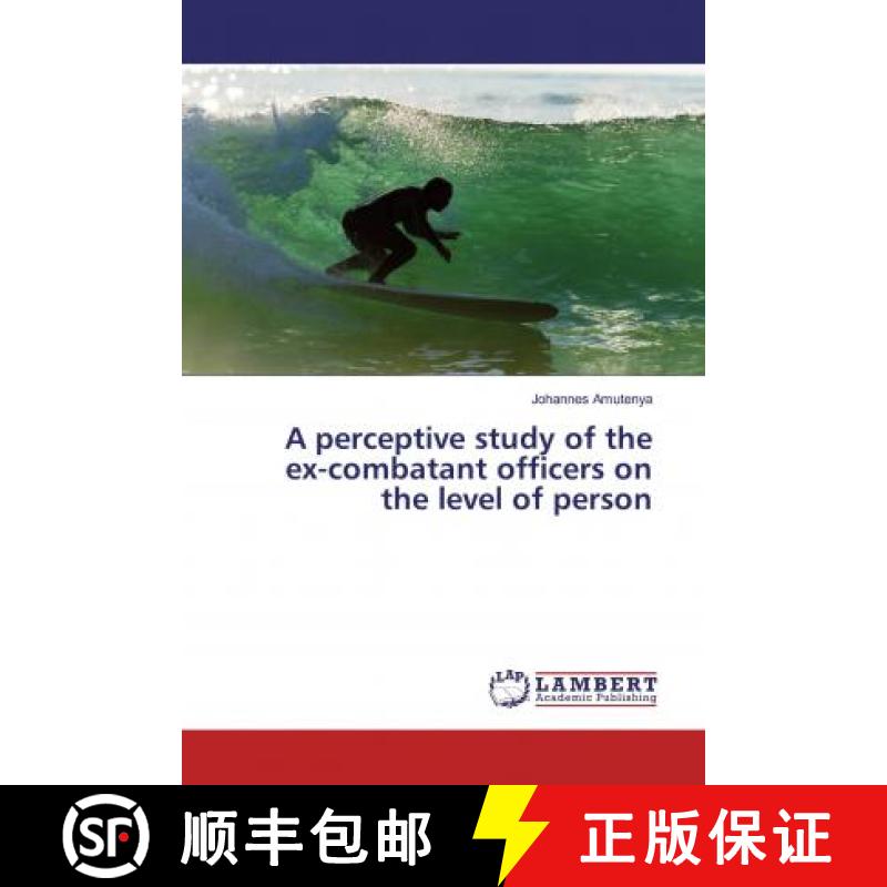 预订 A perceptive study of the ex-combatant officers on the level of person [9786139986804]