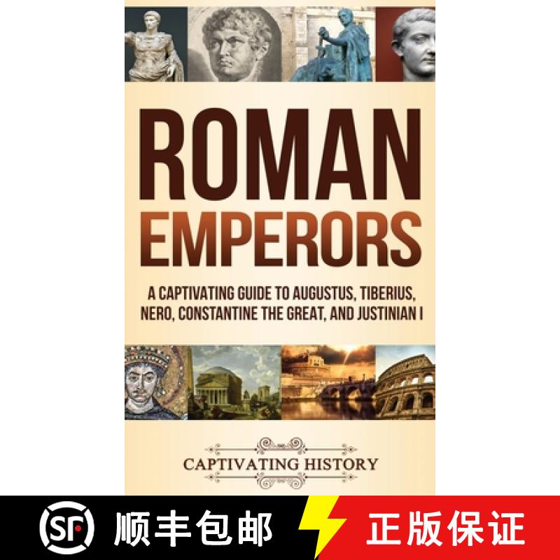 【3-4周达】Roman Emperors: A Captivating Guide to Augustus, Tiberius, Nero, Constantine the Great, an... [9781647486822]