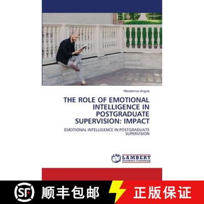 【3-4周达】THE ROLE OF EMOTIONAL INTELLIGENCE IN POSTGRADUATE SUPERVISION: IMPACT: EMOTIONAL INTELLIG... [9786208422691]
