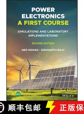 【3-4周达】Power Electronics, a First Course: Simulations and Laboratory Implementations [9781119818564]