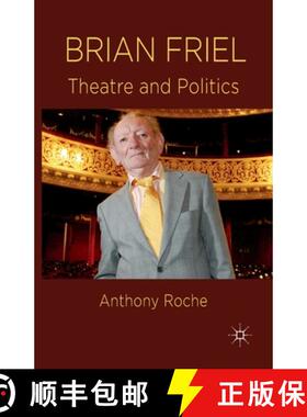 【3-4周达】Brian Friel : Theatre and Politics [9781349366354]