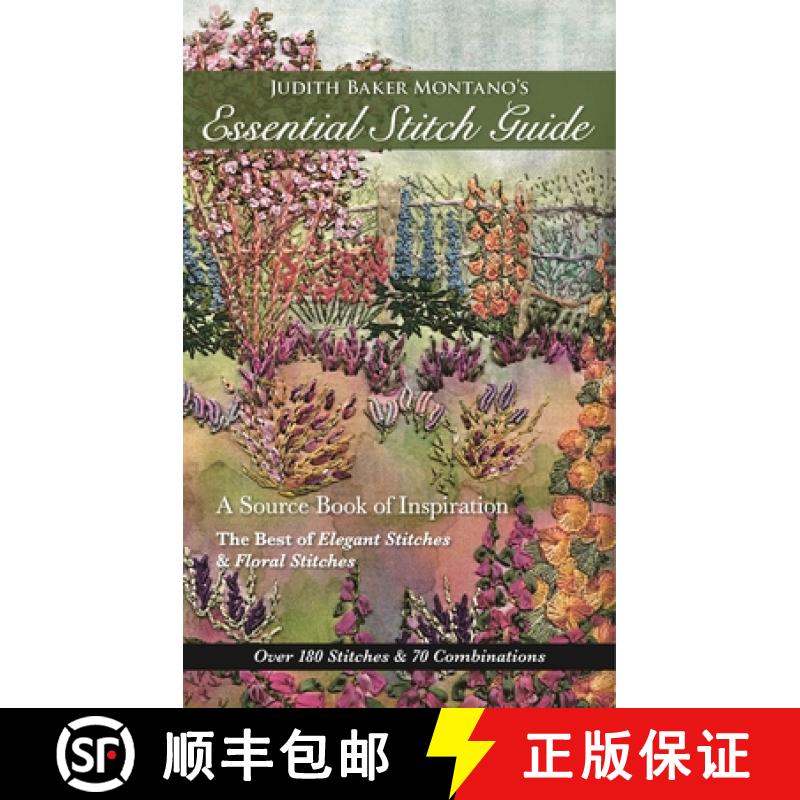 【2-3周达】Judith Baker Montano's Essential Stitch Guide: A Source Book of Inspiration - The Best of ... [9781617450778]