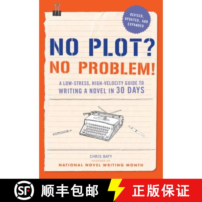 【3-4周达】No Plot? No Problem! Revised and Expanded Edition: A Low-Stress, High-Velocity Guide to Wr... [9781452124773]