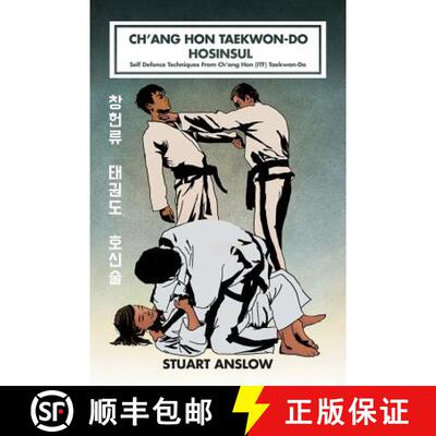 【3-4周达】精装 Ch'ang Hon Taekwon-Do Hosinsul: Self Defence Techniques From Ch'ang Hon (ITF) Taekwon-Do [9781906628741]