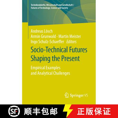 【3-4周达】Socio-Technical Futures Shaping the Present : Empirical Examples and Analytical Challenges [9783658271541]