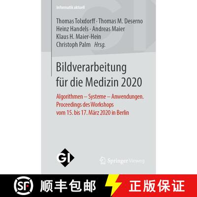 【3-4周达】Bildverarbeitung für die Medizin 2020 : Algorithmen - Systeme - Anwendungen. Proceedings ... [9783658292669]
