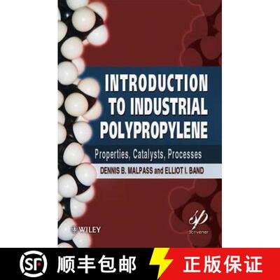 【3-4周达】Introduction To Industrial Polypropylene: Properties, Catalysts Processes [Wiley高分子] [9781118062760]