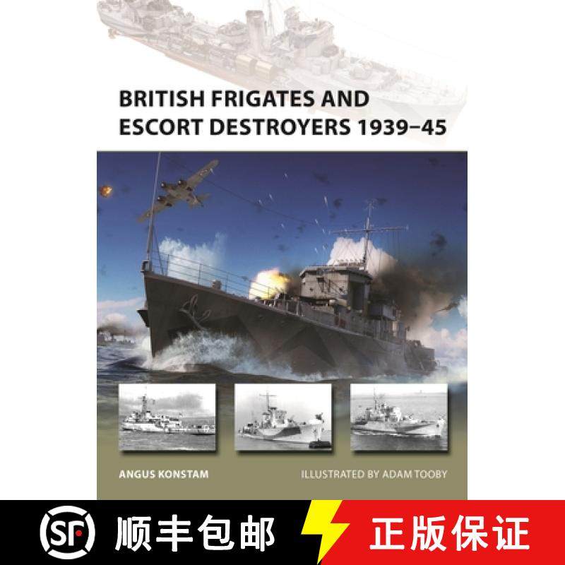 【3-4周达】British Frigates and Escort Destroyers 1939-45: Hunt, River, Loch and Bay-Class Frigates a... [9781472858115]