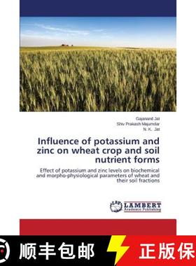 预订 Influence of potassium and zinc on wheat crop and soil nutrient forms [9783659478994]