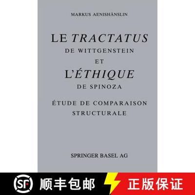 【3-4周达】Le Tractatus de Wittgenstein et l' Éthique de Spinoza : Étude de Comparaison Structurale [9783034896931]