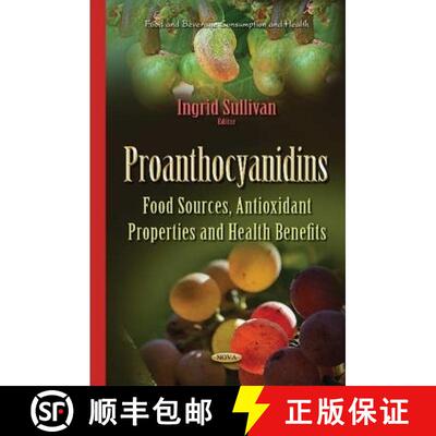 【3-4周达】Proanthocyanidins: Food Sources, Antioxidant Properties and Health Benefits [9781634634304]