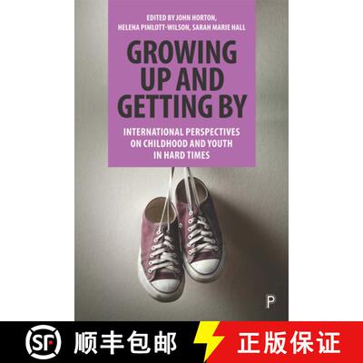 【3-4周达】精装 Growing Up and Getting By – International Perspect ives on Childhood and Youth in Ha... [9781447352891]