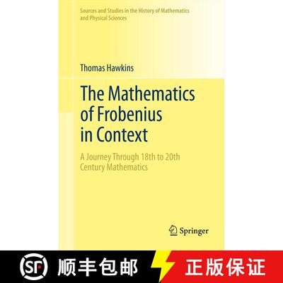 【3-4周达】The Mathematics of Frobenius in Context : A Journey Through 18th to 20th Century Mathematics [9781461463320]