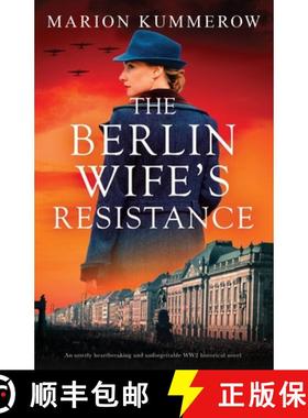 预订 The Berlin Wife's Resistance: An utterly heartbreaking and unforgettable WW2 historical novel [9781837902798]