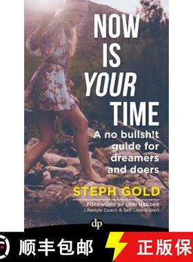预订 Now Is YOUR Time: A No Bullsh!t Guide for Dreamers and Doers [9781683091059]