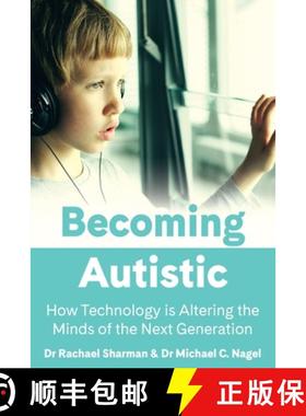 【3-4周达】Becoming Autistic: How Technology is Altering the Minds of the Next Generation [9781922607140]