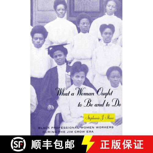 预订 精装 What a Woman Ought to Be and to Do – Black Professional Women Workers during the Jim Crow Era [9780226751191]