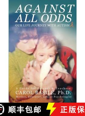 【3-4周达】Against All Odds: Our Life Journey With Autism [9781732435940]