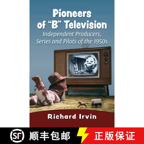 【3-4周达】Pioneers of B Television : Independent Producers, Series and Pilots of the 1950s [9781476689968]