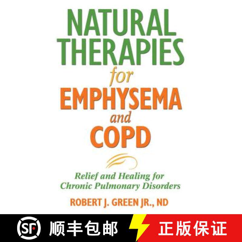【3-4周达】Natural Therapies for Emphysema and Copd: Relief and Healing for Chronic Pulmonary Disorders [9781594771637]