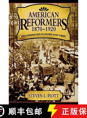 预订 American Reformers, 1870-1920 : Progressives in Word and Deed [9780742527638]