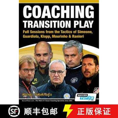 【2-3周达】Coaching Transition Play - Full Sessions from the Tactics of Simeone, Guardiola, Klopp, Mo... [9781910491126]