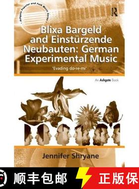 【3-4周达】Blixa Bargeld and Einstürzende Neubauten: German Experimental Music : 'Evading do-re-mi' [9781409421566]