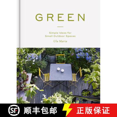 【3-4周达】Green: Simple Ideas for Small Outdoor Spaces from RHS Chelsea Gold Medal Winner [9781784726010]