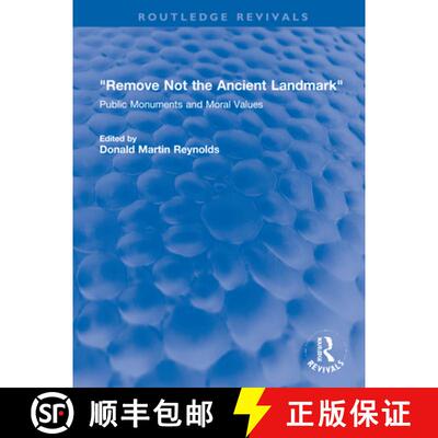 【3-4周达】精装 Remove Not the Ancient Landmark: Public Monuments and Moral Values [9780367700713]