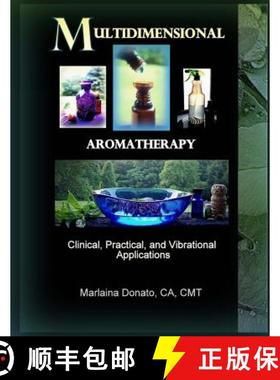 预订 Multidimensional Aromatherapy: Clinical, Practical, and Vibrational Applications [9780692418390]