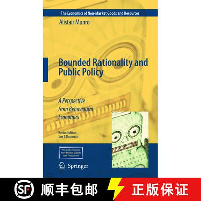 【3-4周达】精装 Bounded Rationality and Public Policy : A Perspective from Behavioural Economics [9781402094729]