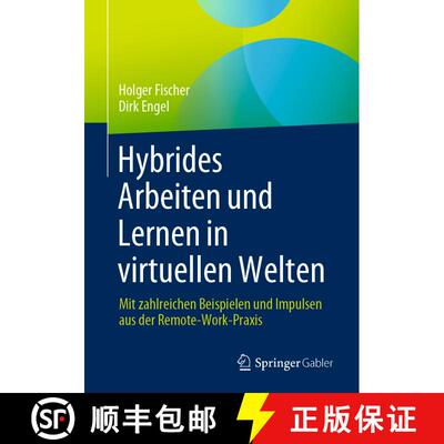 【3-4周达】Hybrides Arbeiten und Lernen in virtuellen Welten: Mit zahlreichen Beispielen und Impulsen... [9783658424329]