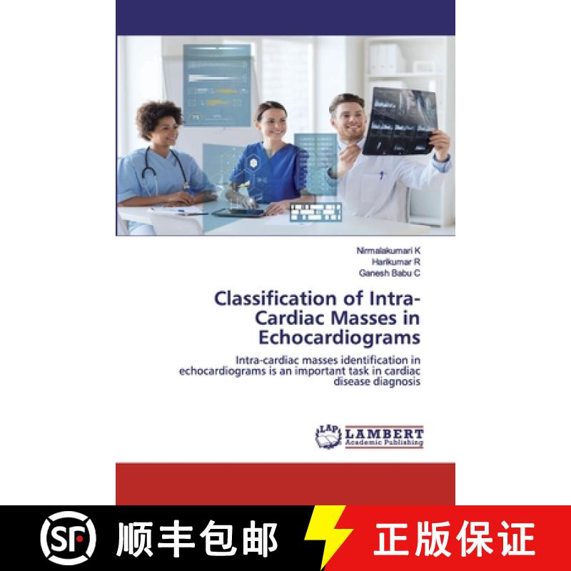 预订 Classification of Intra-Cardiac Masses in Echocardiograms [9786202557191]