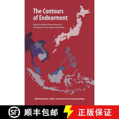 【3-4周达】The Contours of Endearment – Exploring New Dimensions in Southeast Asia–Japan Relations [9798880702619]