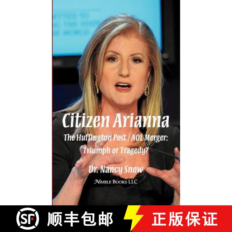 【2-3周达】Citizen Arianna: The Huffington Post / AOL Merger: Triumph or Tragedy? [9781608881161]