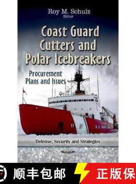 【3-4周达】Coast Guard Cutters and Polar Icebreakers: Procurement Plans and Issues [9781624175558]