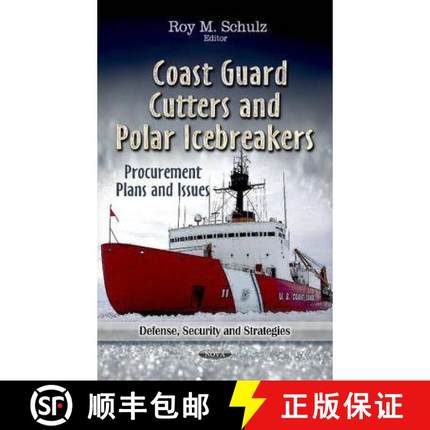 【3-4周达】Coast Guard Cutters and Polar Icebreakers: Procurement Plans and Issues [9781624175558]
