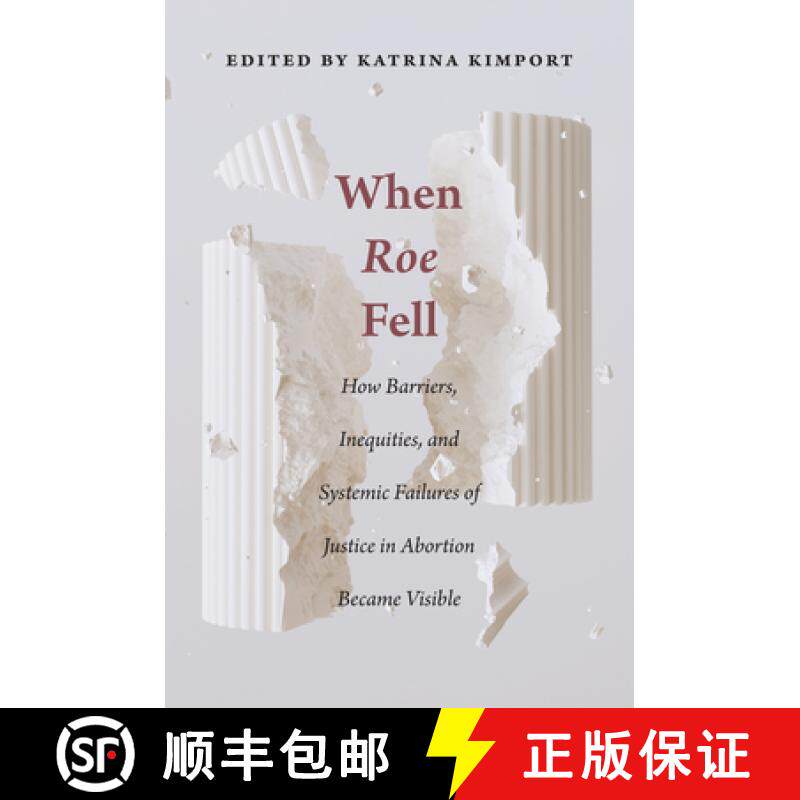 【3-4周达】精装 When Roe Fell – How Barriers, Inequities, and Systemic Failures of Justice in Aborti... [9781978841932]