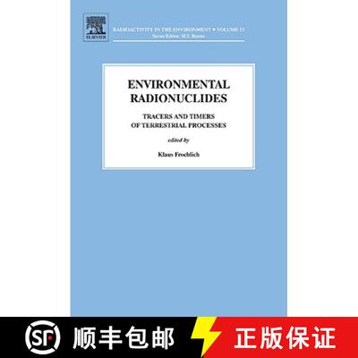 【3-4周达】精装 Environmental Radionuclides: Tracers and Timers of Terrestrial Processes Volume 16 [9780080438733]
