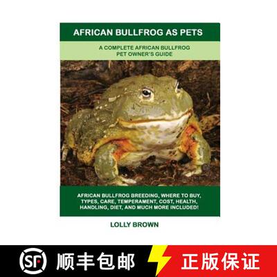 【3-4周达】African Bullfrog as Pets: A Complete African Bullfrog Pet Owner's Guide [9781949555097]