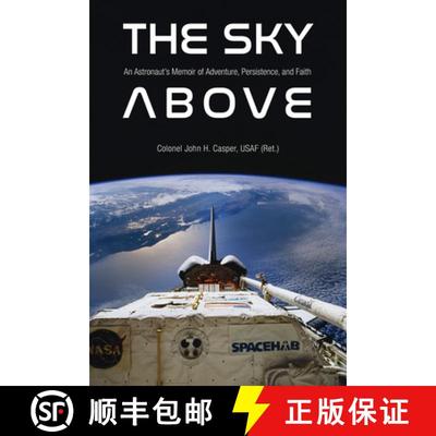 【3-4周达】The Sky Above: An Astronaut's Memoir of Adventure, Persistence, and Faith [9781612497167]