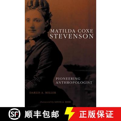 【3-4周达】Matilda Coxe Stevenson – Pioneering Anthropologist [9780806138329]