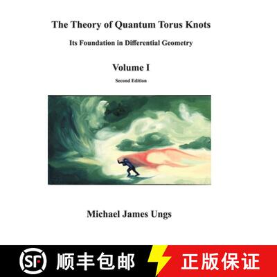 【3-4周达】精装 The Theory of Quantum Torus Knots: Its Foundation in Differential Geometry-Volume I [9780578684666]